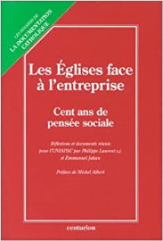 Les Églises face à l'entreprise: Cent ans de pensée sociale des Églises sur l'entreprise